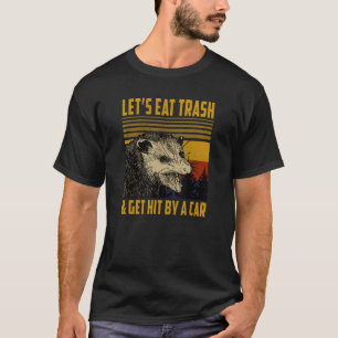 funny possum quote, opossum trash saying, sarcasti T-Shirt