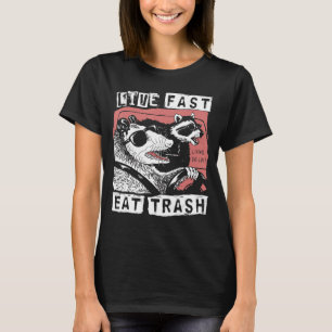 Funny Possum Racoon Live Fast Eat Trash Street Ca T-Shirt