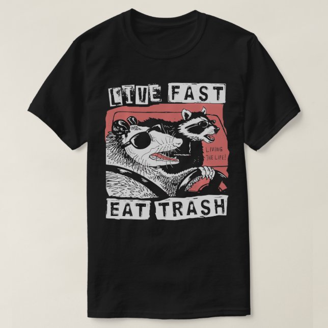Funny Possum Racoon Live Fast Eat Trash Street Ca T-Shirt (Design Front)