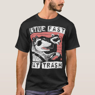 Funny Possum Racoon Live Fast Eat Trash Street Ca T-Shirt