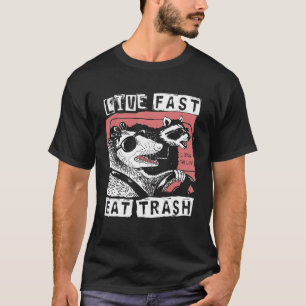 Funny Possum Racoon Live Fast Eat Trash Street Ca T-Shirt