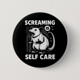 Funny Possum Scream Mental Health Screaming Is Sel 6 Cm Round Badge