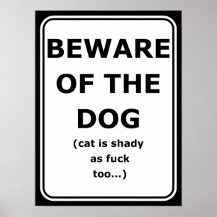 Funny poster beware of the dog, cat is shady too