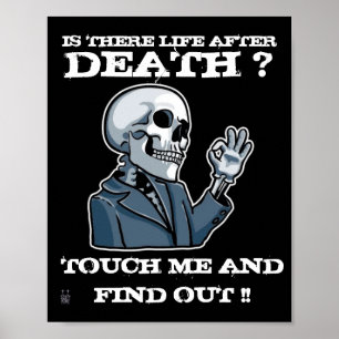 funny poster "IS THERE LIFE AFTER DEATH ?"