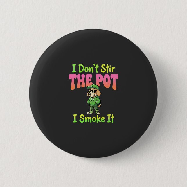 Funny Pot Smoking Dog Stoner 6 Cm Round Badge (Front)