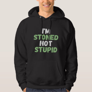 Funny Pot Weed hoodie shirt I'm Stoned Not Stupid