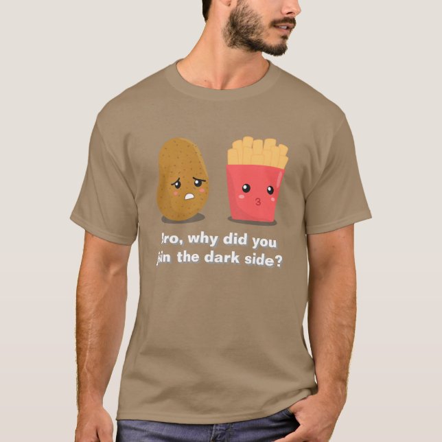 Funny Potato and French Fries and the Dark Side T-Shirt (Front)
