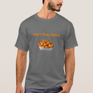 Funny Potato Taters Over Haters Novelty T-Shirt