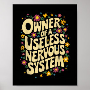 Funny Pots Awareness Useless Nervous System Owner  Poster