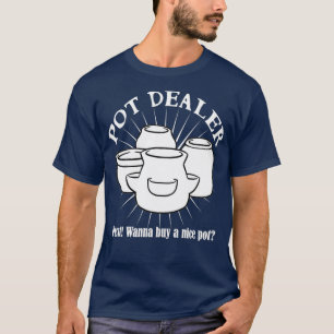 Funny Pottery Dealer design For All Who Creating T-Shirt