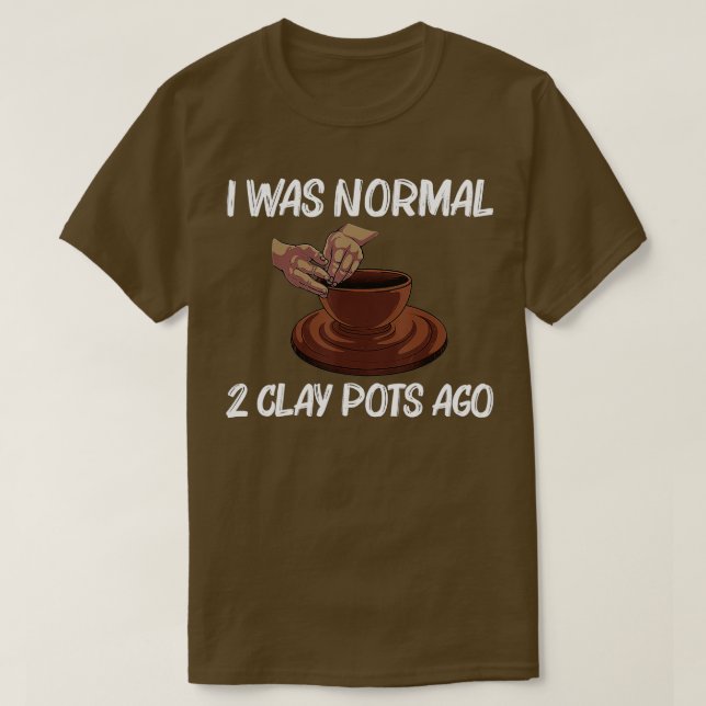 Funny Pottery For Men Women Pot Ceramic Artistic C T-Shirt (Design Front)