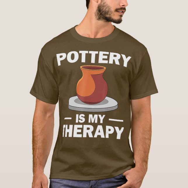 Funny Pottery Gift For Men Women Pottery Artist T-Shirt (Front)