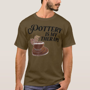 Funny Pottery Gift For Men Women Pottery Artist T-Shirt