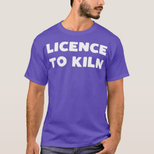Funny Pottery Maker Slogan T-Shirt