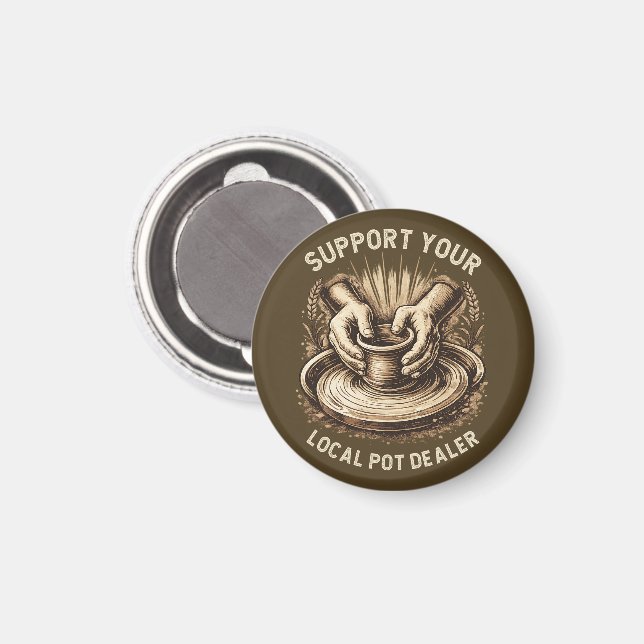 Funny Pottery Support Your Local Pot Dealer Artist Magnet (Front/Back)