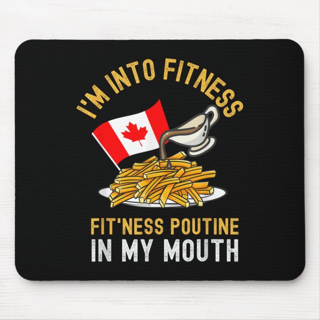 Funny Poutine Routine Im Into Fitness Canadien Que Mouse Mat (Front)
