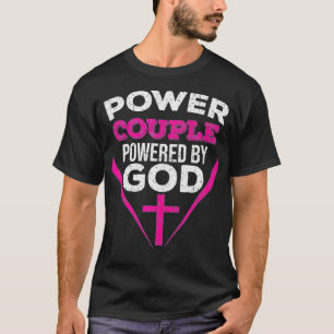 Funny Power Couple Powered God  Cool Christian Cou T-Shirt