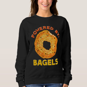 Funny Powered By Bagels Carbs Fuel Homemade Bagel Sweatshirt