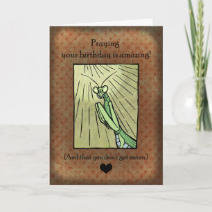 Funny Praying Mantis Bug Lover Unique Birthday Card