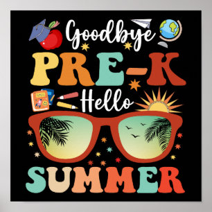 Funny Pre-k Graduation Goodbye Pre-k Hello Summer Poster