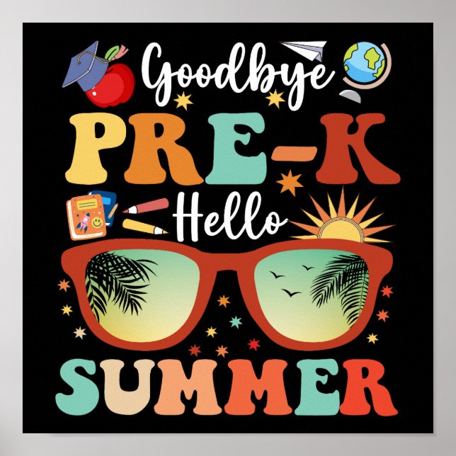 Funny Pre-k Graduation Goodbye Pre-k Hello Summer Poster (Front)