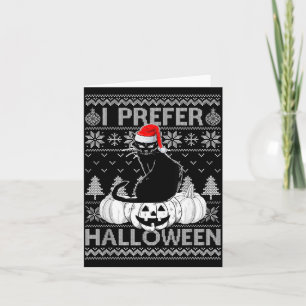 Funny Prefer Halloween Black Cat Ugly Christmas Card