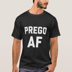 Funny Pregnant Af Mum To Be Pregnancy Gift T-Shirt