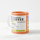 Funny Prescription Coffee Mug