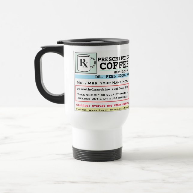 Funny Prescription Coffee Mug (Left)