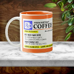Funny Prescription Coffee Mug<br><div class="desc">Add a name to this funny "prescription" coffee mug for a perfectly unique gift idea! Or,  fill your own prescription for a little something for yourself.</div>