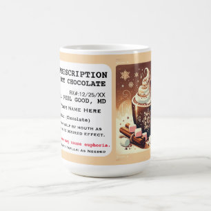 Funny Prescription Hot Chocolate Coffee Mug