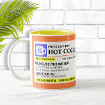 Funny Prescription Hot Cocoa Mug<br><div class="desc">Add a name to this funny "prescription" hot cocoa mug for a perfectly unique gift idea! Or,  fill your own prescription for a little something for yourself.</div>