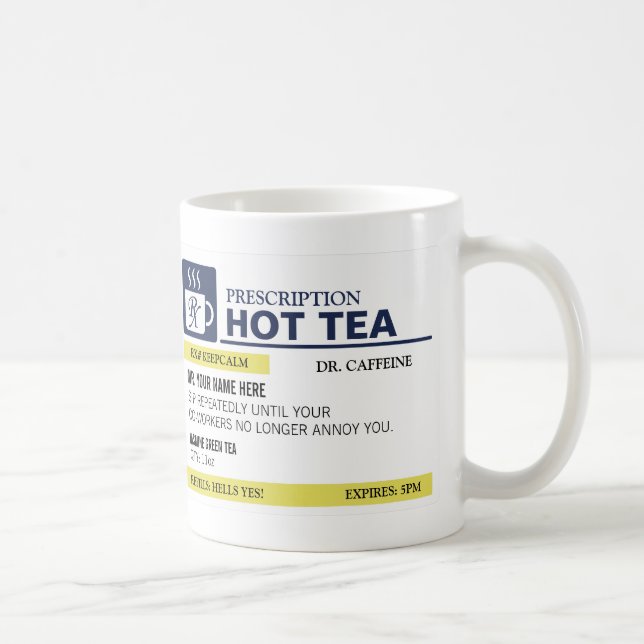 Funny Prescription Hot Tea Coffee Mug (Right)
