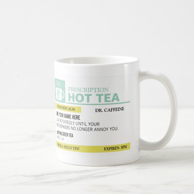 Funny Prescription Hot Tea Coffee Mug (Right)