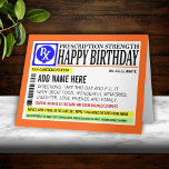 Funny Prescription Label Happy Birthday Greeting Card<br><div class="desc">Cute birthday greeting card with a fully custom template field on the front for you to make it completely unique.  Card is blank inside for your own personal message.</div>