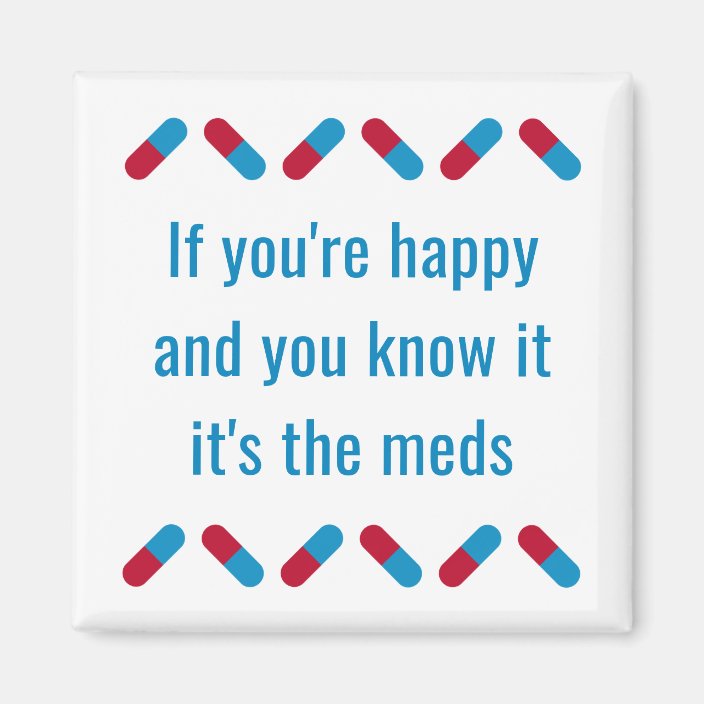 Funny Prescription Meds Quote Happy Pills Humour Zazzle.co.uk