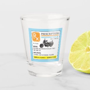 Funny Prescription Motorcycle Shot Glass