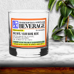 Funny Prescription Strength Label Rocks Glass<br><div class="desc">Funny "prescription" strength rocks glass. Personalise each line or just change the name and leave the rest as is.  The perfect gift for stocking stuffers,  21st birthday celebration,  or anyone in the professional medical field that enjoys a drink now and then.</div>