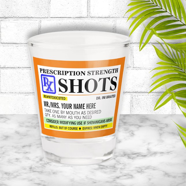 Funny Prescription Strength Label Shot Glass (Creator Uploaded)