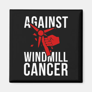 Funny President - Against Windmill Cancer Magnet