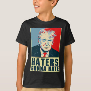 Funny President Donald Trump Haters Gonna Hate T-Shirt