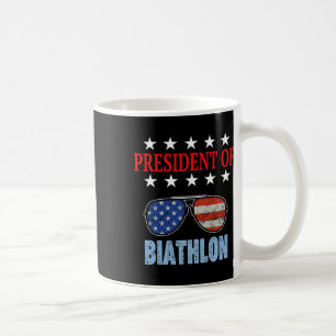 Funny President Of Biathlon Phrase. Biathlon Begin Coffee Mug