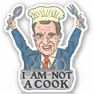 Funny President Richard Nixon I am Not a Cook Chef