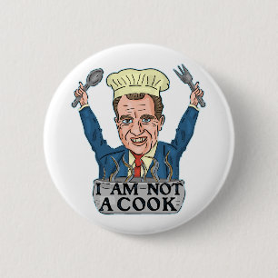 Funny President Richard Nixon I am Not a Cook Chef 6 Cm Round Badge