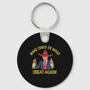 Funny President Trump Make Cinco De Mayo Great Aga Key Ring