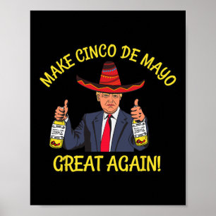 Funny President Trump Make Cinco De Mayo Great Aga Poster