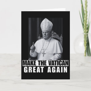 Funny President Trump Wants To Be The Next Pope Ch Card
