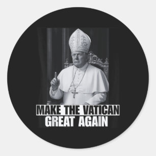 Funny President Trump Wants To Be The Next Pope Ch Classic Round Sticker