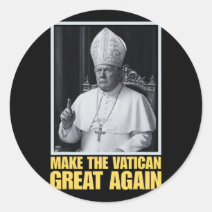 Funny President Trump Wants To Be The Next Pope Ch Classic Round Sticker