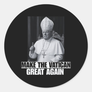 Funny President Trump Wants To Be The Next Pope Ch Classic Round Sticker